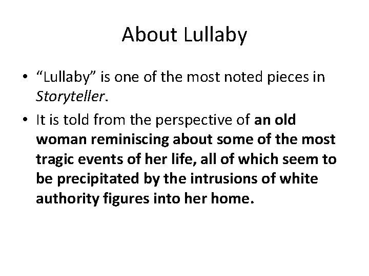About Lullaby • “Lullaby” is one of the most noted pieces in Storyteller. •