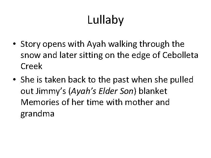 Lullaby • Story opens with Ayah walking through the snow and later sitting on