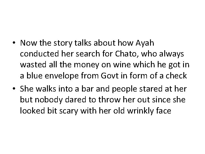  • Now the story talks about how Ayah conducted her search for Chato,