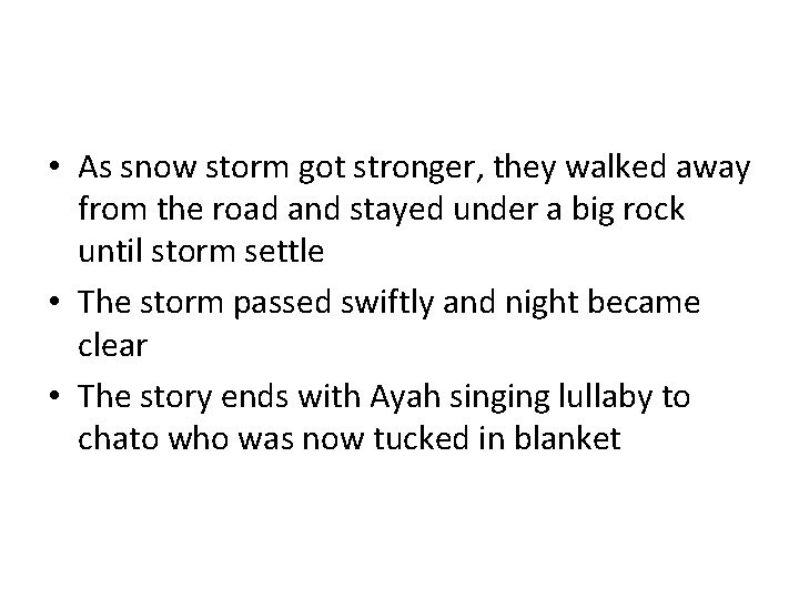 • As snow storm got stronger, they walked away from the road and