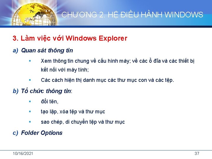 CHƯƠNG 2. HỆ ĐIỀU HÀNH WINDOWS 3. Làm việc với Windows Explorer a) Quan