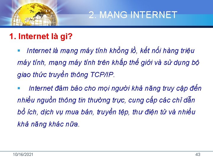 2. MẠNG INTERNET 1. Internet là gì? § Internet là mạng máy tính khổng