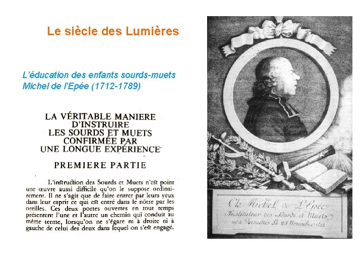 Le siècle des Lumières L’éducation des enfants sourds-muets Michel de l’Epée (1712 -1789) 