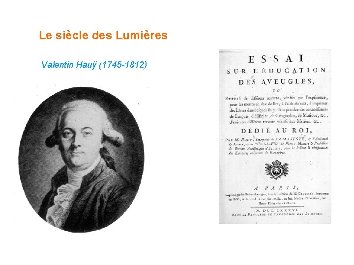 Le siècle des Lumières Valentin Hauÿ (1745 -1812) 