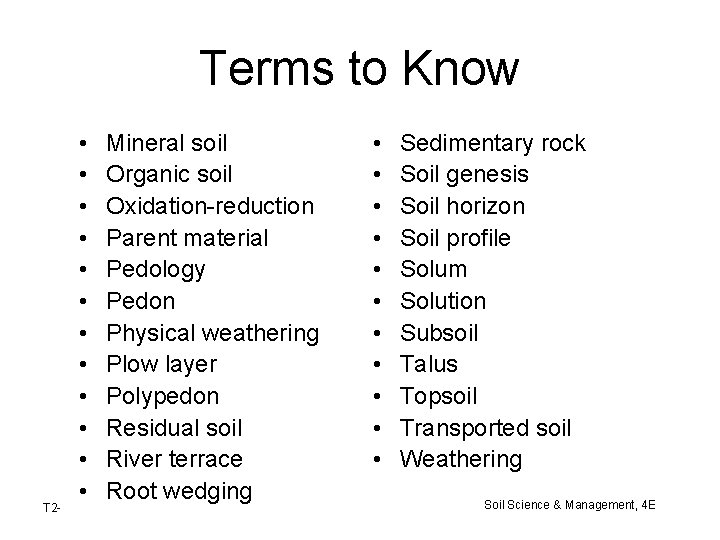 Terms to Know T 2 - • • • Mineral soil Organic soil Oxidation-reduction Terms to Know T 2 - • • • Mineral soil Organic soil Oxidation-reduction