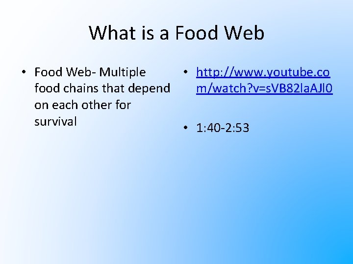 What is a Food Web • Food Web- Multiple • http: //www. youtube. co
