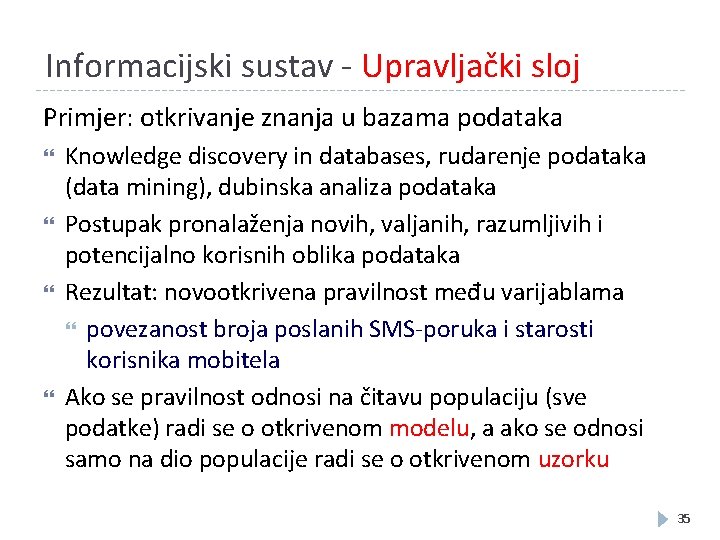 Informacijski sustav - Upravljački sloj Primjer: otkrivanje znanja u bazama podataka Knowledge discovery in