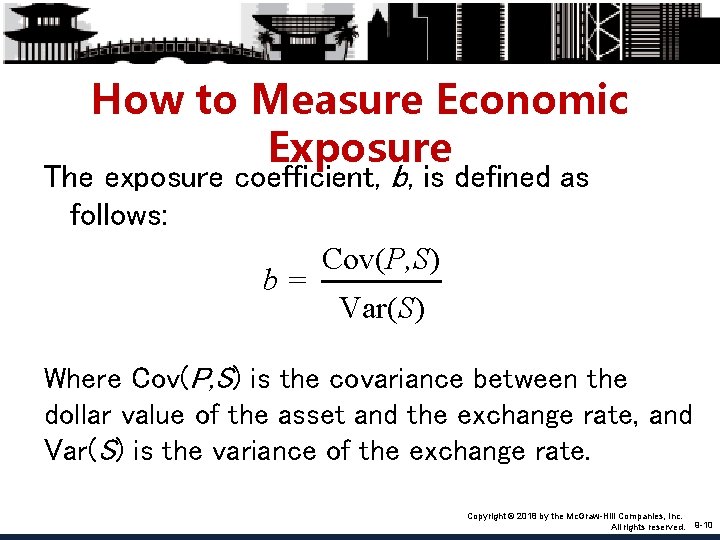 How to Measure Economic Exposure The exposure coefficient, b, is defined as follows: Cov(P,