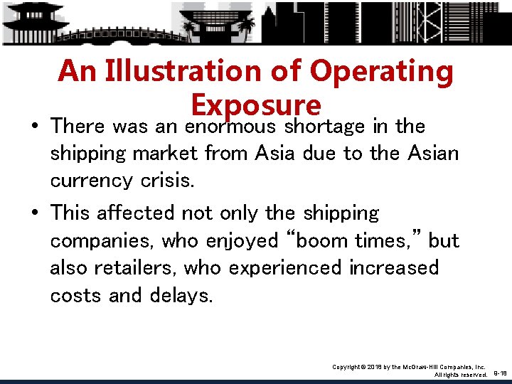 An Illustration of Operating Exposure • There was an enormous shortage in the shipping