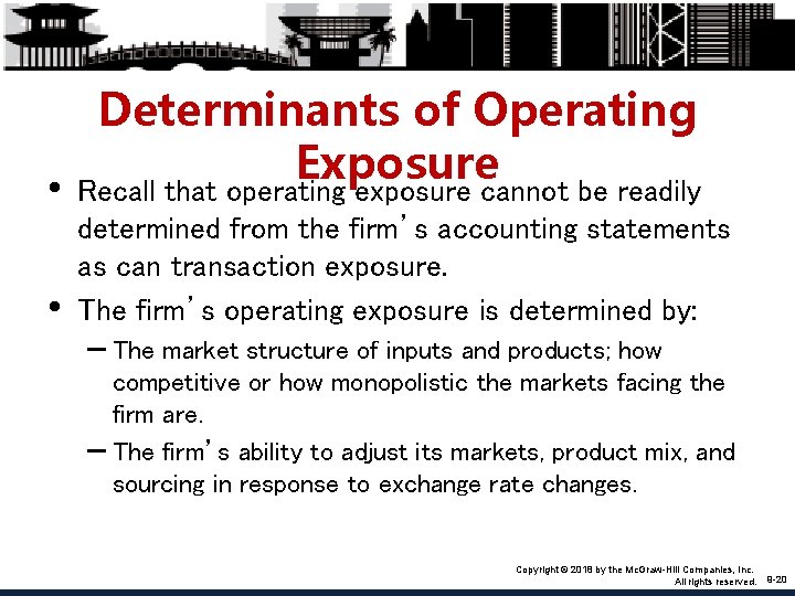  • • Determinants of Operating Exposure Recall that operating exposure cannot be readily