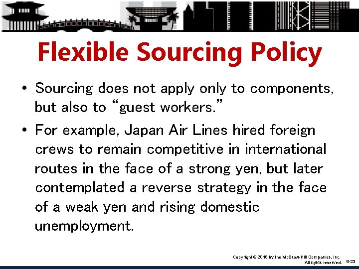 Flexible Sourcing Policy • Sourcing does not apply only to components, but also to