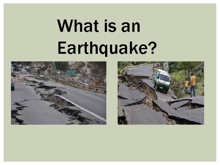What is an Earthquake? 