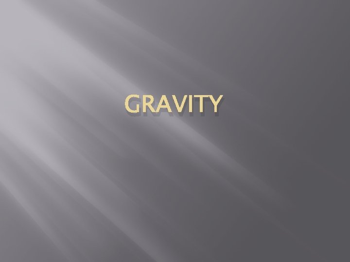 GRAVITY 