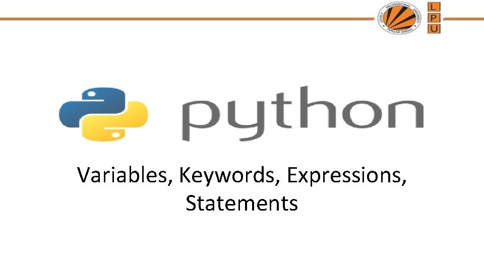 Variables, Keywords, Expressions, Statements 