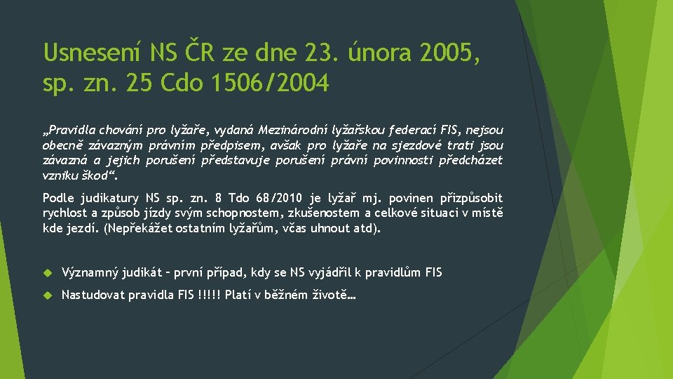 Usnesení NS ČR ze dne 23. února 2005, sp. zn. 25 Cdo 1506/2004 „Pravidla