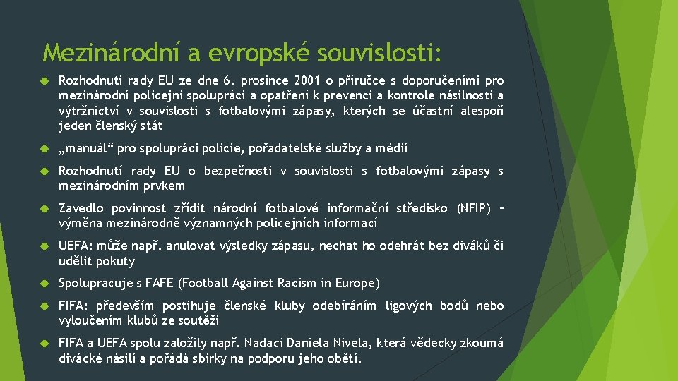 Mezinárodní a evropské souvislosti: Rozhodnutí rady EU ze dne 6. prosince 2001 o příručce