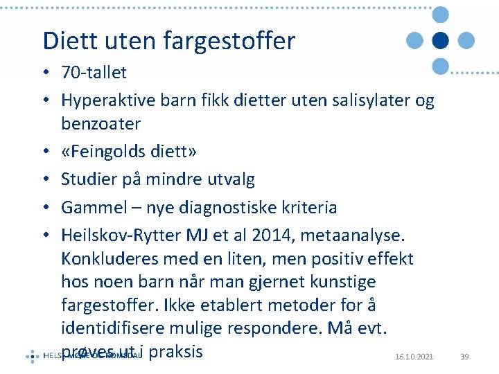 Diett uten fargestoffer • 70 -tallet • Hyperaktive barn fikk dietter uten salisylater og