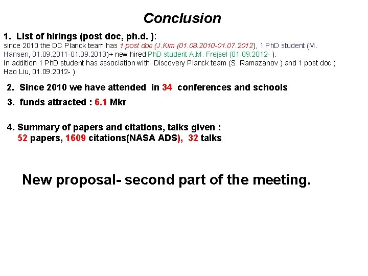 Conclusion 1. List of hirings (post doc, ph. d. ): since 2010 the DC