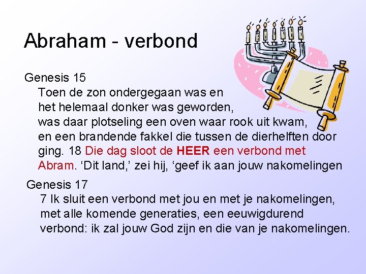 Abraham - verbond Genesis 15 Toen de zon ondergegaan was en het helemaal donker