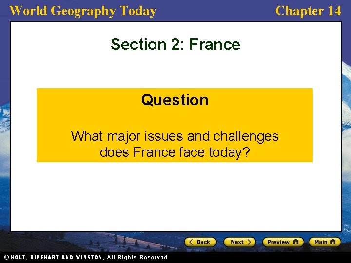 World Geography Today Chapter 14 Section 2: France Question What major issues and challenges