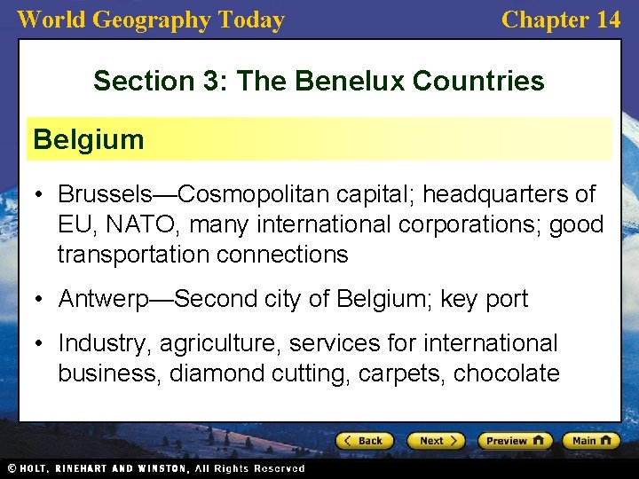 World Geography Today Chapter 14 Section 3: The Benelux Countries Belgium • Brussels—Cosmopolitan capital;