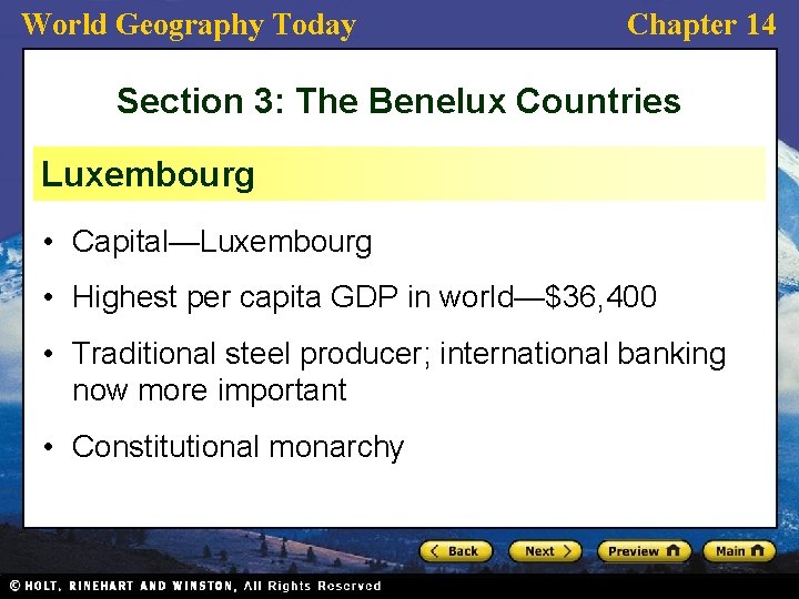 World Geography Today Chapter 14 Section 3: The Benelux Countries Luxembourg • Capital—Luxembourg •