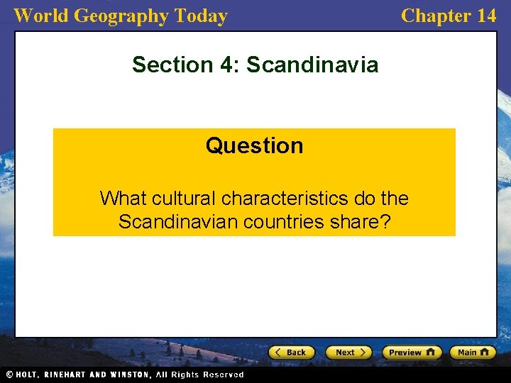 World Geography Today Chapter 14 Section 4: Scandinavia Question What cultural characteristics do the
