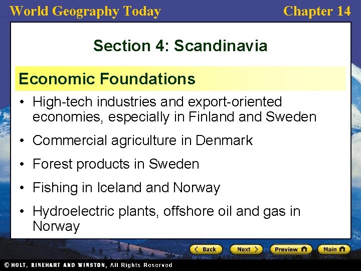 World Geography Today Chapter 14 Section 4: Scandinavia Economic Foundations • High-tech industries and