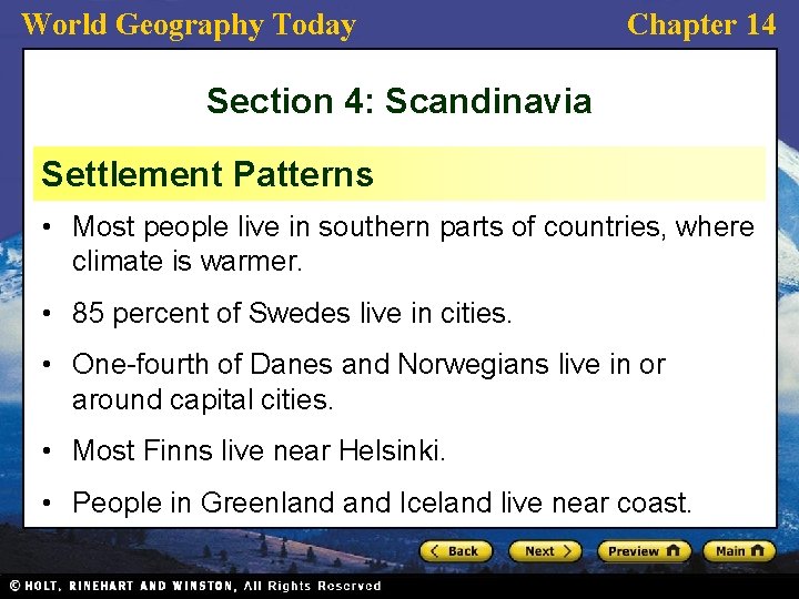 World Geography Today Chapter 14 Section 4: Scandinavia Settlement Patterns • Most people live