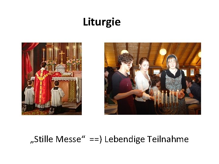 Liturgie „Stille Messe“ ==) Lebendige Teilnahme 