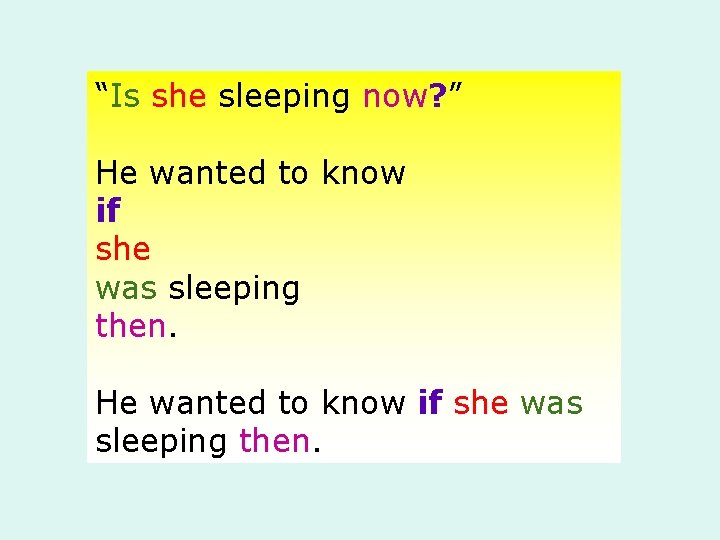 “Is she sleeping now? ” He wanted to know if she was sleeping then.