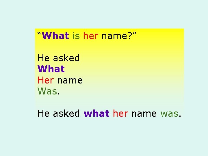 “What is her name? ” He asked What Her name Was. He asked what
