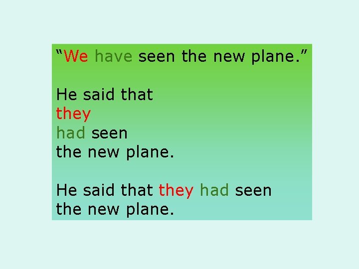 “We have seen the new plane. ” He said that they had seen the