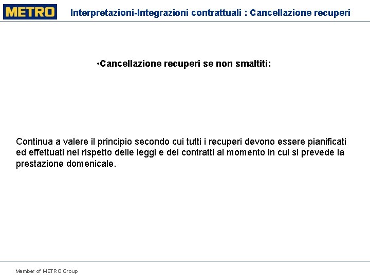Interpretazioni-Integrazioni contrattuali : Cancellazione recuperi • Cancellazione recuperi se non smaltiti: Continua a valere