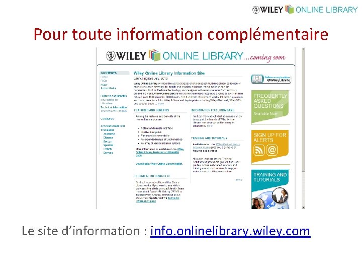 Pour toute information complémentaire Le site d’information : info. onlinelibrary. wiley. com 