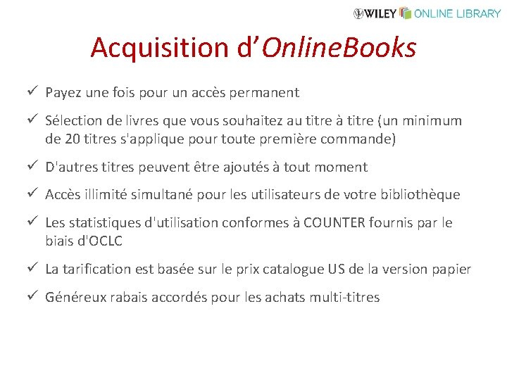 Acquisition d’Online. Books ü Payez une fois pour un accès permanent ü Sélection de