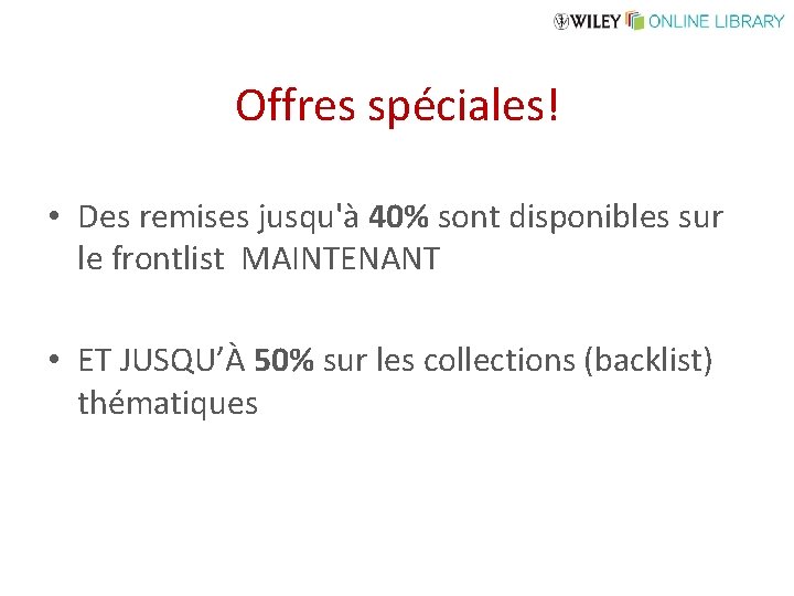 Offres spéciales! • Des remises jusqu'à 40% sont disponibles sur le frontlist MAINTENANT •