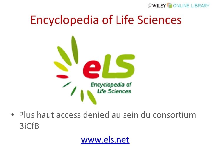 Encyclopedia of Life Sciences • Plus haut access denied au sein du consortium Bi.