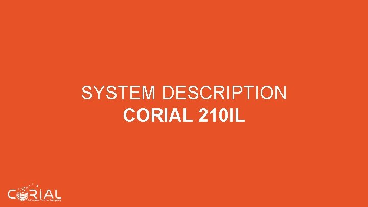 SYSTEM DESCRIPTION CORIAL 210 IL 