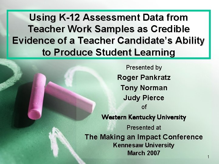 Using K-12 Assessment Data from Teacher Work Samples as Credible Evidence of a Teacher