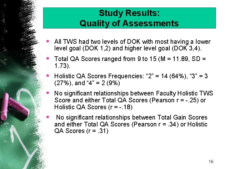 Study Results: Quality of Assessments § All TWS had two levels of DOK with