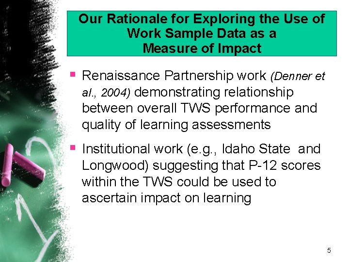 Our Rationale for Exploring the Use of Work Sample Data as a Measure of
