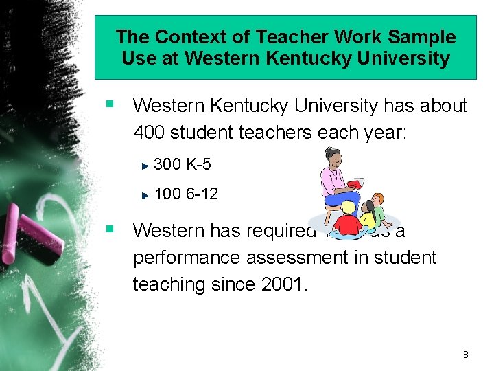 The Context of Teacher Work Sample Use at Western Kentucky University § Western Kentucky