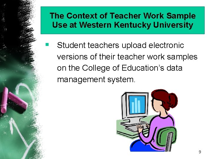 The Context of Teacher Work Sample Use at Western Kentucky University § Student teachers