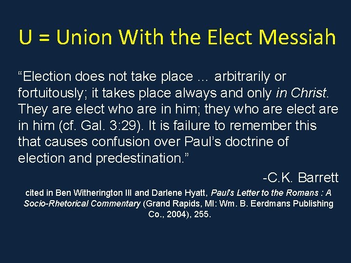 U = Union With the Elect Messiah “Election does not take place … arbitrarily