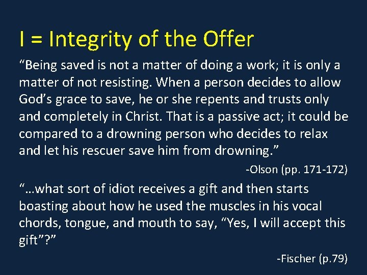 I = Integrity of the Offer “Being saved is not a matter of doing