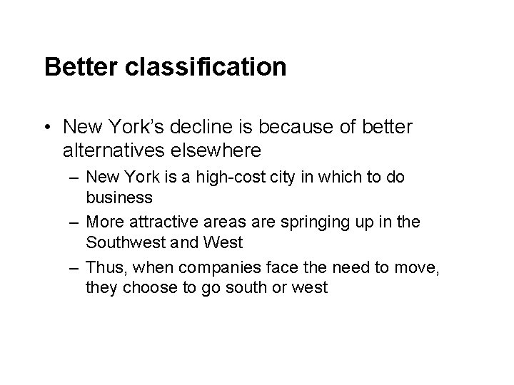 Better classification • New York’s decline is because of better alternatives elsewhere – New Better classification • New York’s decline is because of better alternatives elsewhere – New