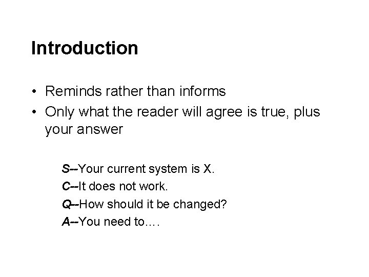 Introduction • Reminds rather than informs • Only what the reader will agree is Introduction • Reminds rather than informs • Only what the reader will agree is
