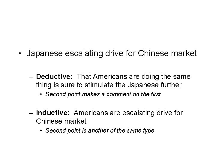 • Japanese escalating drive for Chinese market – Deductive: That Americans are doing • Japanese escalating drive for Chinese market – Deductive: That Americans are doing