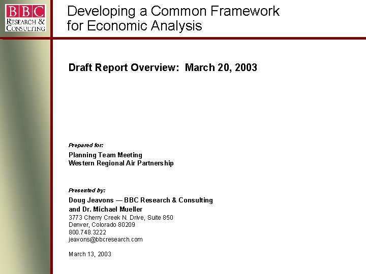 Developing a Common Framework for Economic Analysis Draft Report Overview: March 20, 2003 Prepared